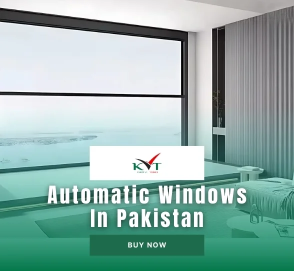 Automatic Windows in Pakistan - KVT Guillotine & Electric Windows