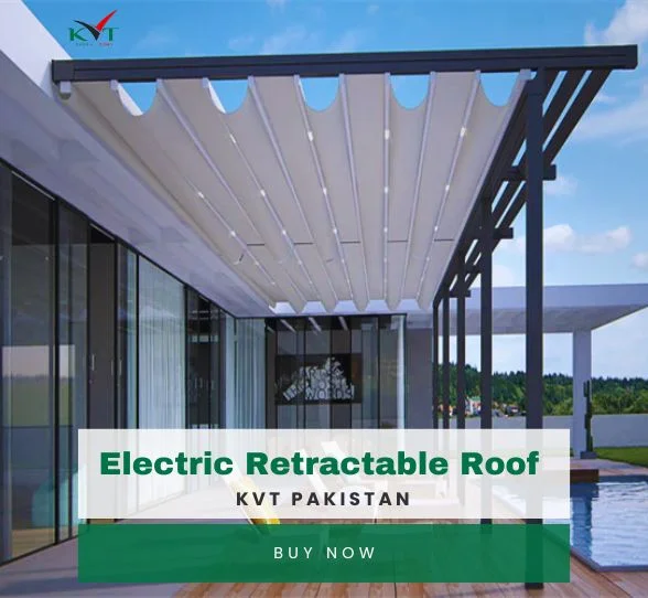 Electric Retractable Roof Pergolas in Islamabad - KVT Pakistan