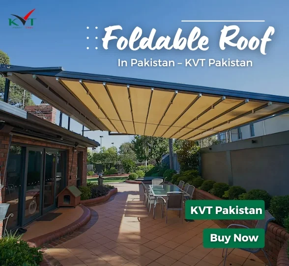 Foldable Roof in Pakistan –  KVT Pakistan