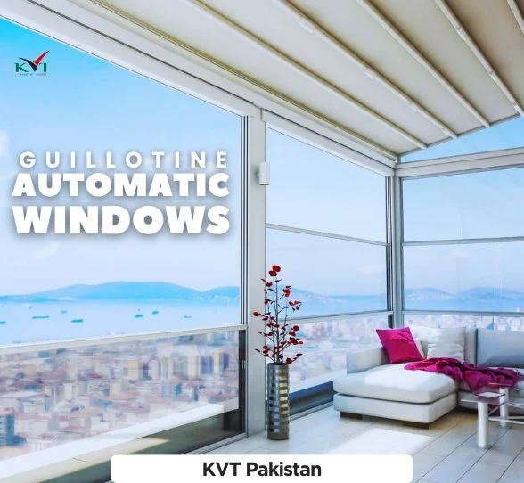 Guillotine Automatic Windows in Pakistan – Smart & Stylish Window System